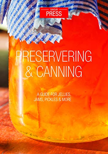 Book Cover Preserving & Canning: A Guide for Jellies, Jams, Preserves & More!