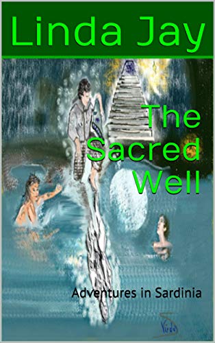 The Sacred Well: Adventures in Sardinia