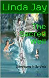 The Sacred Well: Adventures in Sardinia