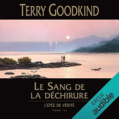 Le Sang de la déchirure: L'épée de vérité 3