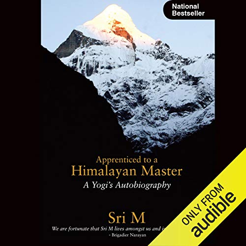 Apprenticed to a Himalayan Master: A Yogi's Autobiography