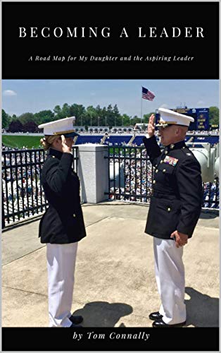 Becoming a Leader: A Road Map for My Daughter and the Aspiring Leader