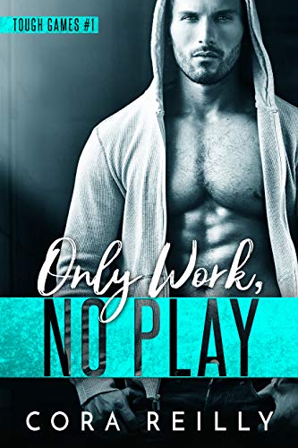 Book Cover Only Work, No Play (Tough Games Book 1)