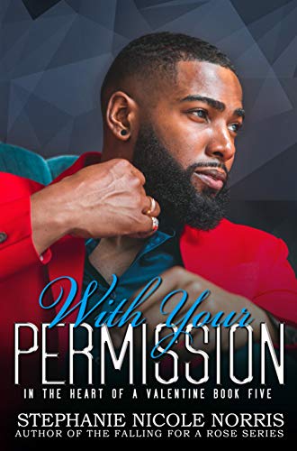 With Your Permission (In The Heart Of A Valentine Book 5)