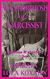 Metamorphosis of a Narcissist: A Collection of Poems