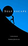 Self Escape: A collection of poems