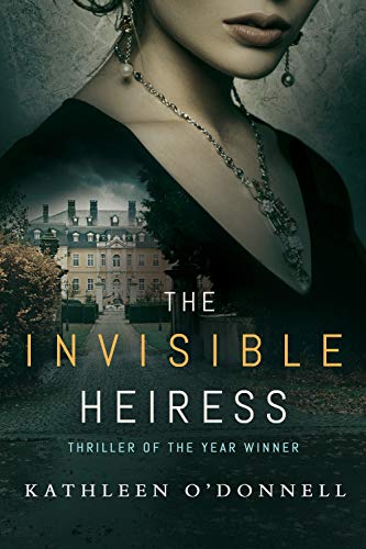 The Invisible Heiress: A Gripping Psychological Thriller Filled with Nail-Biting Suspense