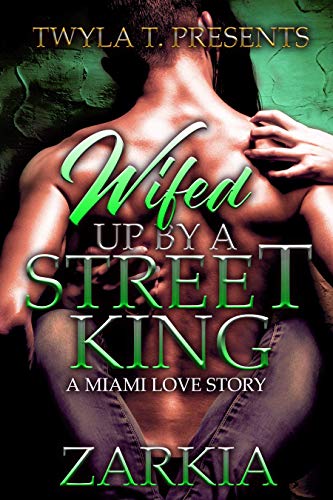 Book Cover Wifed Up By A Street King: A Miami Love Story