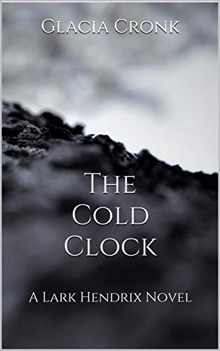 Book Cover The Cold Clock: A Lark Hendrix Novel (The Clockmaker Series Book 2)