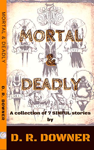 Book Cover MORTAL & DEADLY: A collection of 7 SINFUL stories