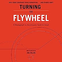 Turning the Flywheel: A Monograph to Accompany Good to Great