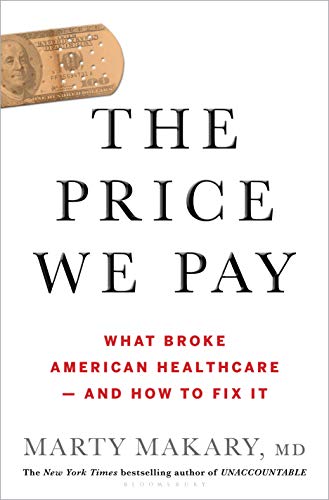 The Price We Pay: What Broke American Health Care--and How to Fix It