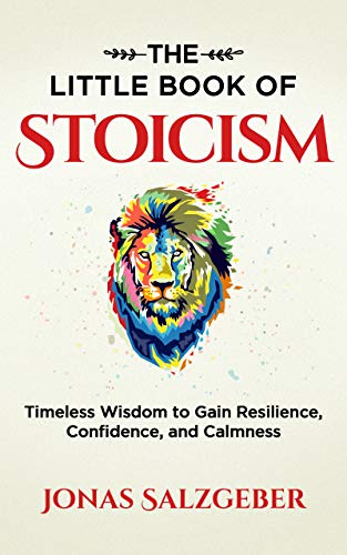 Book Cover The Little Book of Stoicism: Timeless Wisdom to Gain Resilience, Confidence, and Calmness