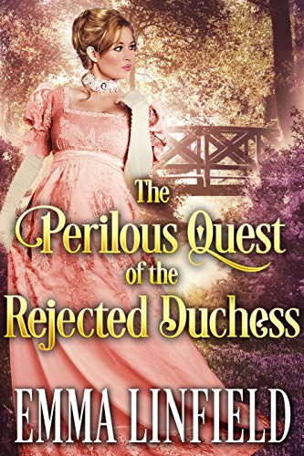 Book Cover The Perilous Quest of the Rejected Duchess: A Historical Regency Romance Novel