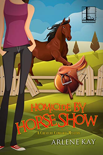 Homicide by Horse Show (A Creature Comforts Mystery Book 2)