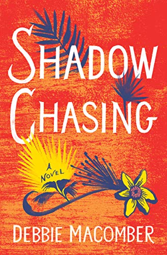 Shadow Chasing: A Novel (Debbie Macomber Classics)