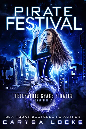 Pirate Festival (Swag Stories: Telepathic Space Pirates Book 2)