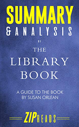 Summary & Analysis of The Library Book: A Guide to the Book by Susan Orlean