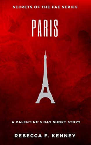 Book Cover Paris: A Valentine's Day Short Story (Secrets of the Fae)
