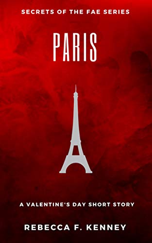 Paris: A Valentine's Day Short Story (Secrets of the Fae)