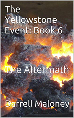 The Yellowstone Event: Book 6: The Aftermath