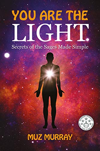 Book Cover YOU ARE THE LIGHT: Secrets of the Sages Made Simple