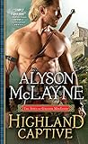 Highland Captive: A Fierce Laird Captures a Mysterious Woman but Finds His Heart Ensnared Instead (The Sons of Gregor MacLeod Book 4)