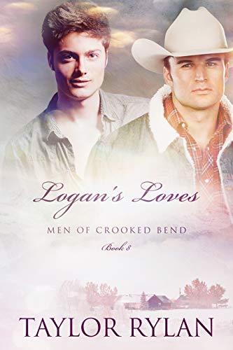 Logan's Loves: Men of Crooked Bend Book 8