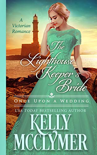The Lighthouse Keeper's Bride (Once Upon a Wedding Book 8)