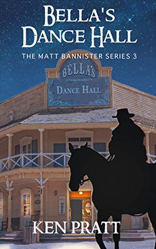 Bella's Dance Hall (Matt Bannister Western Book 3)