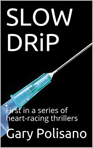 Book Cover SLOW DRiP: First in a series of heart-racing thrillers