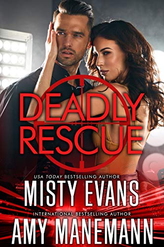 Book Cover Deadly Rescue, SCVC Taskforce Series, Book 10 (SCVC Taskforce Romantic Suspense Series)