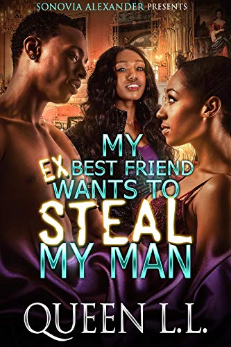 My Ex-Bestfriend Wants To Steal My Man