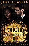 The London Brotherhood II: A Mafia Romance (The BWWM Romance Brotherhoods Book 2)