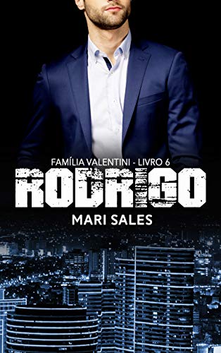 Rodrigo (Família Valentini Livro 6) (Portuguese Edition)