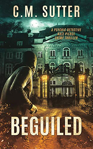 Beguiled: An Edge of Your Seat Heist Thriller (The Psychic Detective Kate Pierce Crime Thriller Series Book 4)