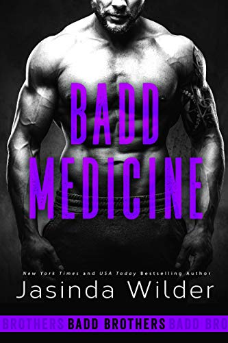 Badd Medicine (The Badd Brothers Book 11)