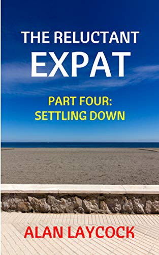The Reluctant Expat: Part Four - Settling Down