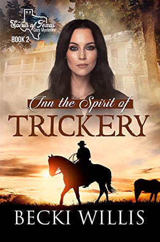 Inn the Spirit of Trickery (Spirits of Texas Cozy Mysteries Book 2)