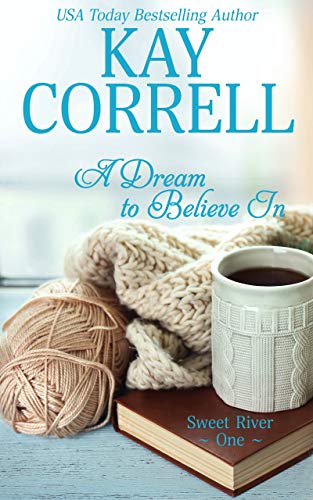 Book Cover A Dream to Believe In (Sweet River Book 1)