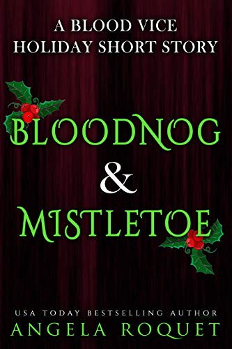 Bloodnog and Mistletoe: A Blood Vice Holiday Short Story (6.5)