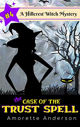 Book Cover The Case of the Trust Spell: A Hillcrest Witch Mystery