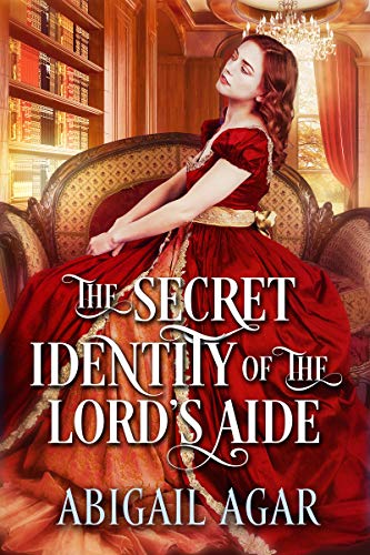 Book Cover The Secret Identity of the Lord's Aide: A Historical Regency Romance Book