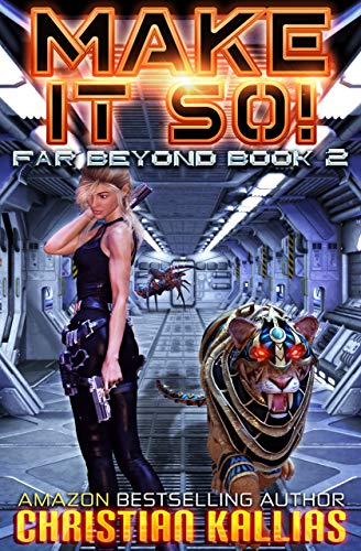Make it So!: A Space Opera Adventure (Far Beyond Book 2)