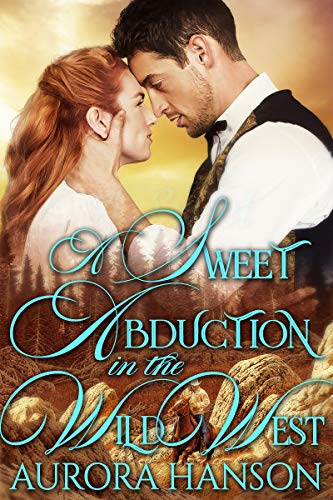 Book Cover A Sweet Abduction in the Wild West: A Historical Western Romance Book