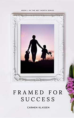 Framed for Success (Net Worth Book 1)