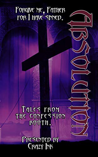 Book Cover Absolution: A Crazy Ink Anthology