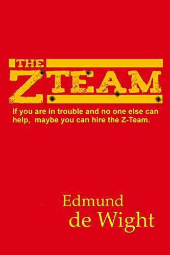 Book Cover The Z-Team: If you are in trouble and no one else can help, maybe you can hire the Z-Team.
