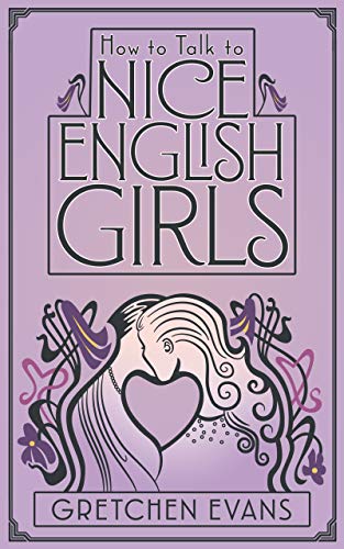 Book Cover How to Talk to Nice English Girls: a lesbian historical romance