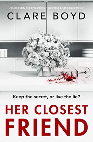 Book Cover Her Closest Friend: An absolutely gripping and heart-pounding psychological thriller